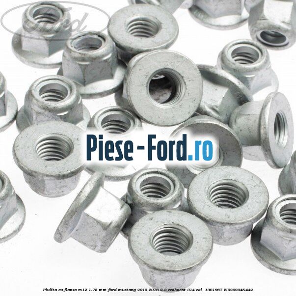Piulita cu flansa M12 1.75 mm Ford Mustang 2015-2018 2.3 EcoBoost 314 cai  #E8D3C4563A