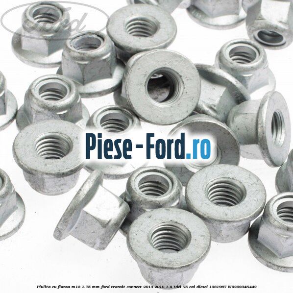 Piulita cu flansa M12 1.75 mm Ford Transit Connect 2013-2018 1.5 TDCi 75 cai #9758D3E637 Piulita cu flansa M12 1.75 mm Ford Transit Connect 2013-2018 1.5 TDCi 75 cai diesel #9758D3E637