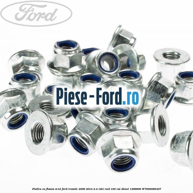 Piulita cu flansa M12 Ford Transit 2006-2014 2.2 TDCi RWD 100 cai diesel #4F4C2B1E9E