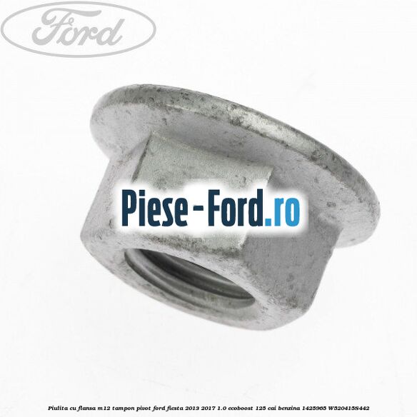 Piulita cu flansa M12 punte fata Ford Fiesta 2013-2017 1.0 EcoBoost 125 cai benzina