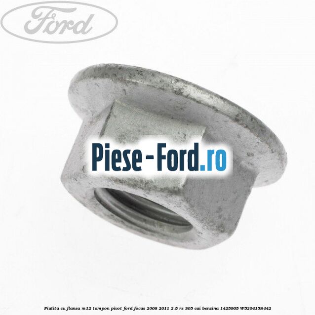 Piulita cu flansa M12 tampon, pivot Ford Focus 2008-2011 2.5 RS 305 cai benzina