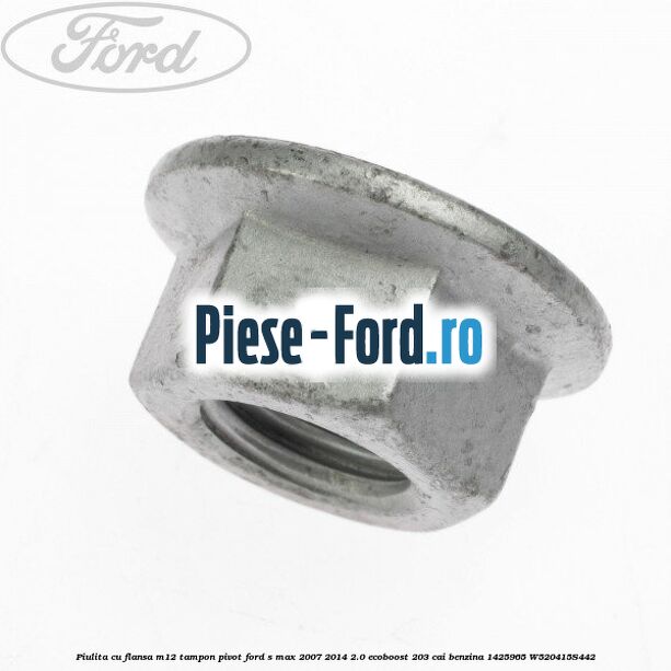 Piulita cu flansa M12 punte fata Ford S-Max 2007-2014 2.0 EcoBoost 203 cai benzina