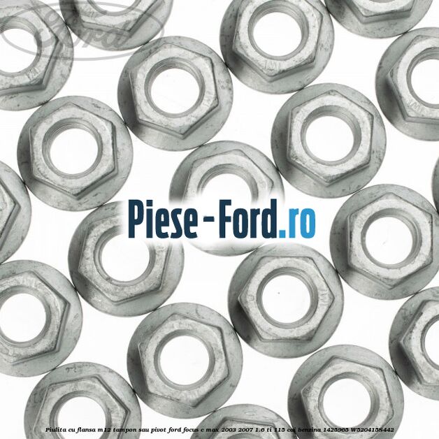 Piulita cu flansa M12 tampon sau pivot Ford Focus C-Max 2003-2007 1.6 Ti 115 cai benzina #C64E2824BD