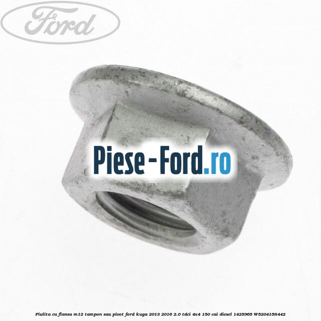 Piulita cu flansa M12 tampon sau pivot Ford Kuga 2013-2016 2.0 TDCi 4x4 150 cai diesel #FAC1A71AD9