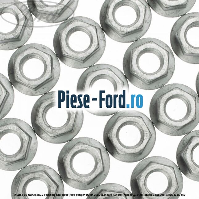 Piulita cu flansa M12 tampon sau pivot Ford Ranger 2019-2022 2.0 EcoBlue 4x4 Raptor 213 cai diesel #46907FE0DE