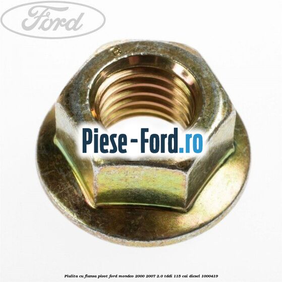 Piulita cu flansa pivot Ford Mondeo 2000-2007 2.0 TDDI 115 cai #26041044F3