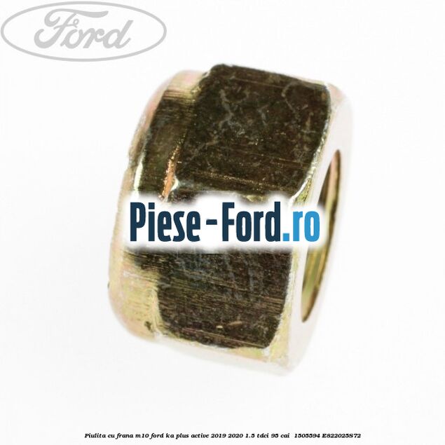 Piulita cu frana M10 Ford Ka plus Active 2019-2020 1.5 TDCI 95 cai  #0E44423B49