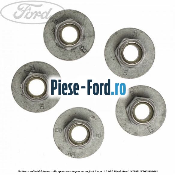 Piulita cu saiba bieleta antiruliu spate sau tampon motor Ford B-Max 1.5 TDCi 75 cai diesel #9BA73FF185