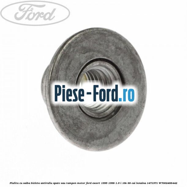 Piulita cu saiba bieleta antiruliu spate sau tampon motor Ford Escort 1995-1998 1.6 i 16V 88 cai benzina #79BDACCFF4
