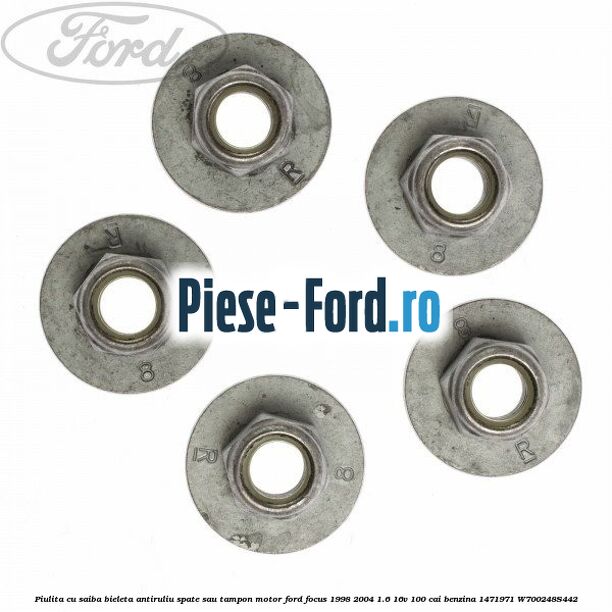 Piulita cu saiba bieleta antiruliu spate sau tampon motor Ford Focus 1998-2004 1.6 16V 100 cai benzina #762AABCE8A