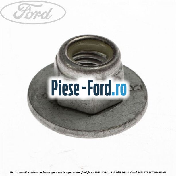 Piulita cu saiba bieleta antiruliu spate sau tampon motor Ford Focus 1998-2004 1.8 DI/TDDi 90 cai diesel #D80F55062A