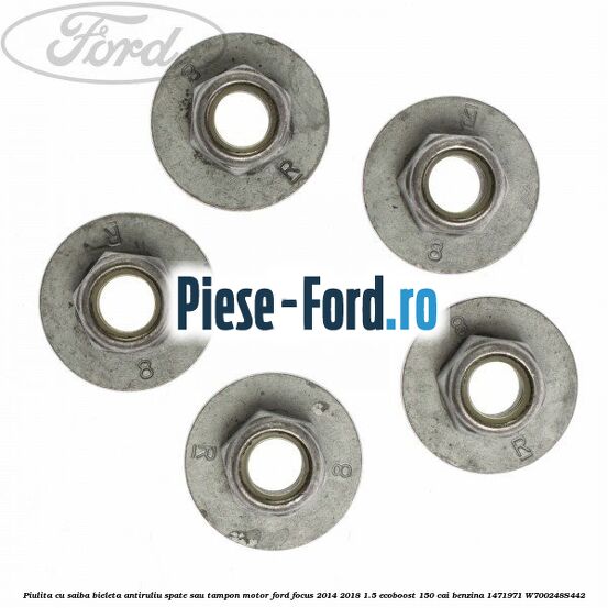 Piulita cu saiba bieleta antiruliu spate sau tampon motor Ford Focus 2014-2018 1.5 EcoBoost 150 cai benzina #2C29BD04FC