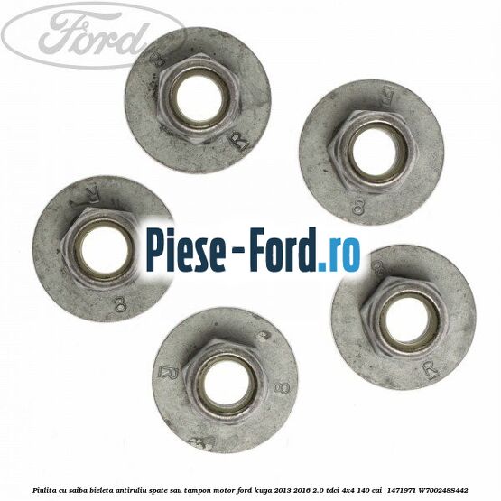 Piulita cu saiba bieleta antiruliu spate sau tampon motor Ford Kuga 2013-2016 2.0 TDCi 4x4 140 cai  #7E1F009D3A