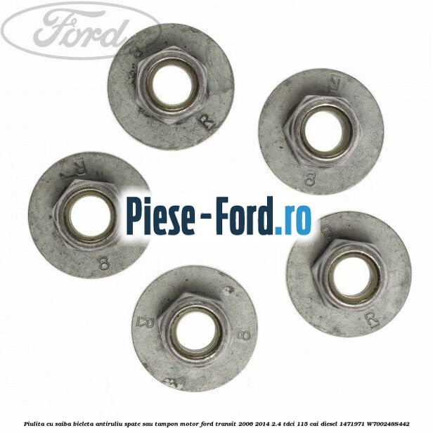 Piulita cu saiba bieleta antiruliu spate sau tampon motor Ford Transit 2006-2014 2.4 TDCi 115 cai diesel #F38B52173E