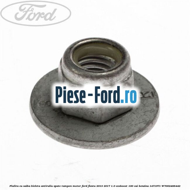 Piulita cu saiba bieleta antiruliu spate, tampon motor Ford Fiesta 2013-2017 1.0 EcoBoost 100 cai benzina