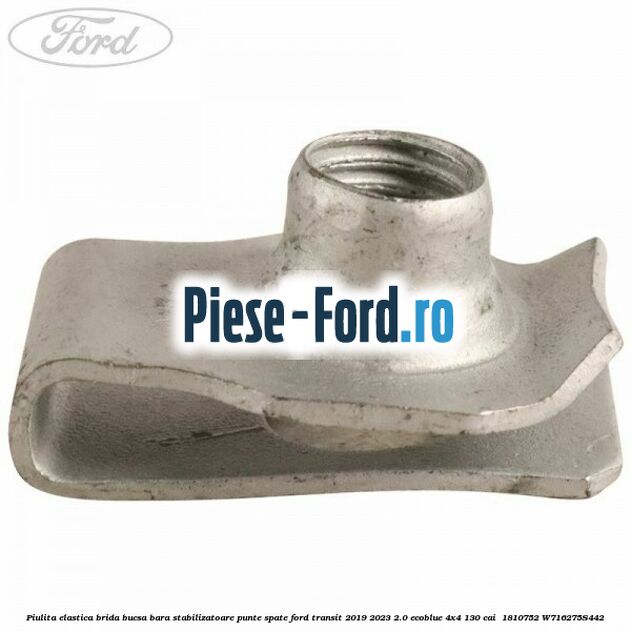Piulita elastica brida bucsa bara stabilizatoare punte spate Ford Transit 2019-2023 2.0 EcoBlue 4x4 130 cai  #FF1939DA38