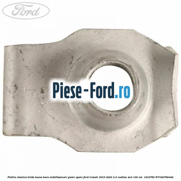 Piulita elastica brida bucsa bara stabilizatoare punte spate Ford Transit 2019-2023 2.0 EcoBlue 4x4 130 cai  #FF1939DA38