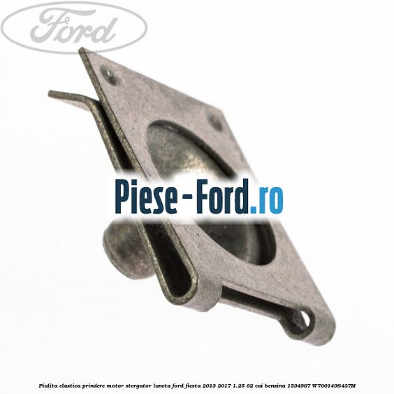 Piulita elastica prindere motor stergator luneta Ford Fiesta 2013-2017 1.25 82 cai benzina
