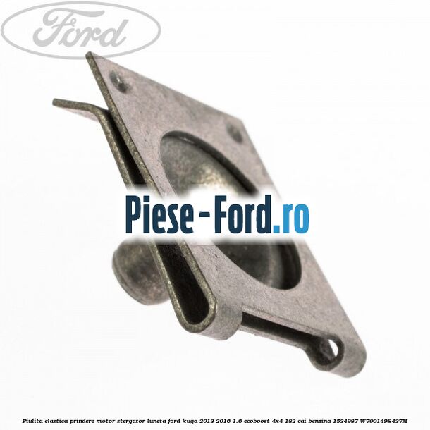 Piulita elastica prindere motor stergator luneta Ford Kuga 2013-2016 1.6 EcoBoost 4x4 182 cai benzina
