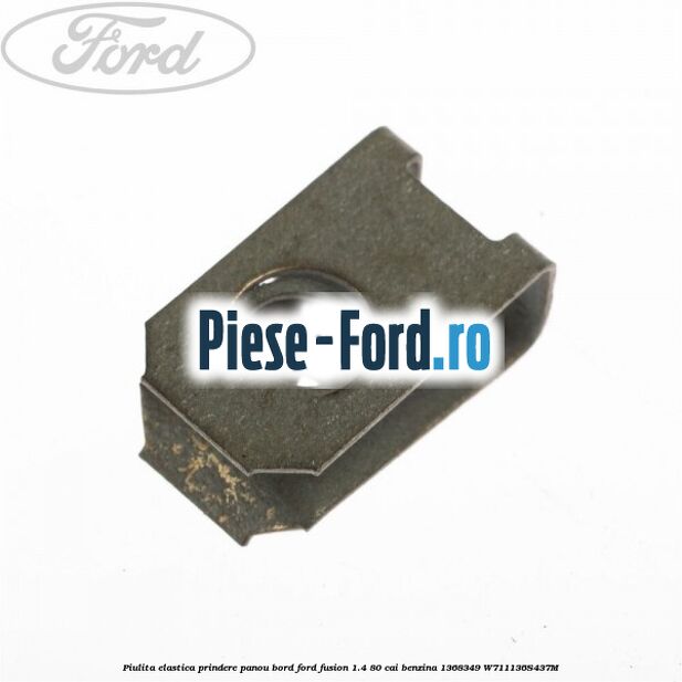 Piulita elastica prindere panou bord Ford Fusion 1.4 80 cai benzina