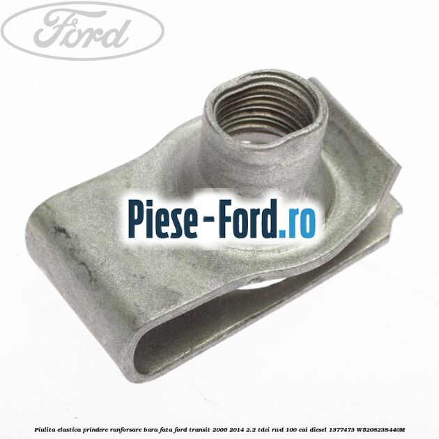 Piulita elastica prindere panou bord ranforsare bara fata element inerior Ford Transit 2006-2014 2.2 TDCi RWD 100 cai diesel