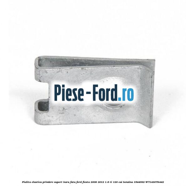 Piulita elastica prindere suport bara fata Ford Fiesta 2008-2012 1.6 Ti 120 cai benzina