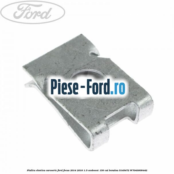Piulita elestica caroserie Ford Focus 2014-2018 1.5 EcoBoost 150 cai benzina #E3387EAD6A