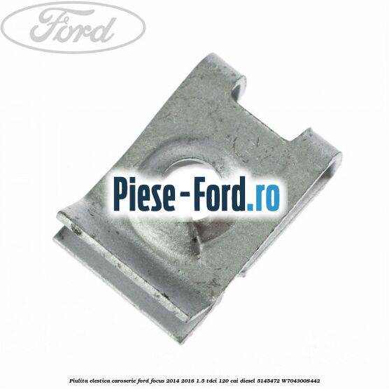 Piulita elestica caroserie Ford Focus 2014-2018 1.5 TDCi 120 cai diesel