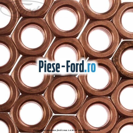 Piulita fixare catalizator Ford B-Max 1.4 90 cai  #0B8B6512E3