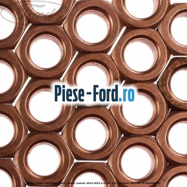 Piulita fixare catalizator Ford Transit Custom 2014-2018 2.2 TDCi 125 cai #966D0602AA Piulita fixare catalizator Ford Transit Custom 2014-2018 2.2 TDCi 125 cai diesel #966D0602AA
