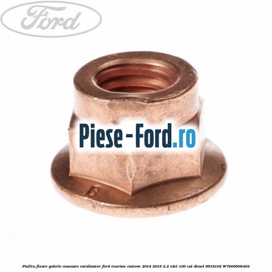Piulita fixare catalizator Ford Tourneo Custom 2014-2018 2.2 TDCi 100 cai diesel