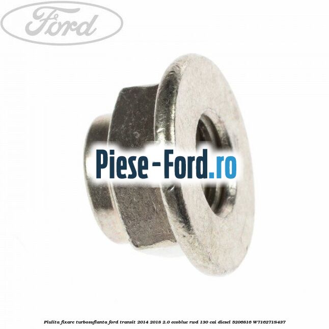 Piulita fixare turbosuflanta Ford Transit 2014-2018 2.0 EcoBlue RWD 130 cai diesel #FD93365ED4