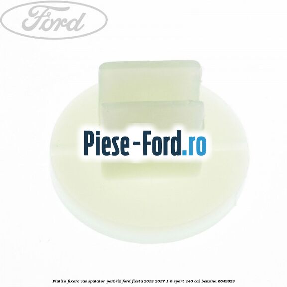 Piulita fixare vas spalator parbriz Ford Fiesta 2013-2017 1.0 Sport 140 cai benzina #5DF85BD92E