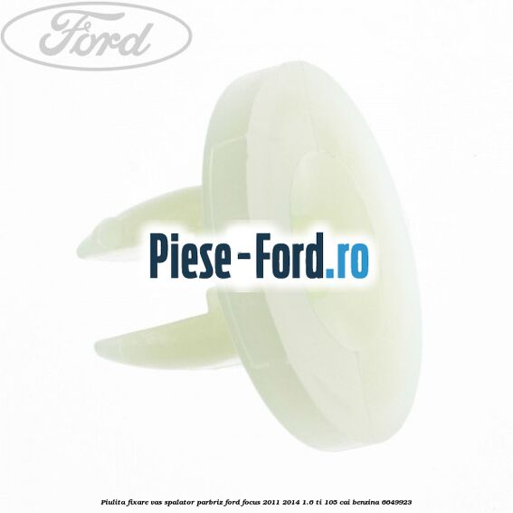 Piulita fixare vas spalator parbriz Ford Focus 2011-2014 1.6 Ti 105 cai benzina #5D7235D197