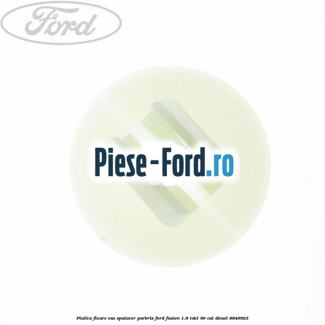 Piulita fixare vas spalator parbriz Ford Fusion 1.6 TDCi 90 cai diesel