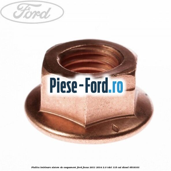 Piulita imbinare sistem de esapament Ford Focus 2011-2014 2.0 TDCi 115 cai