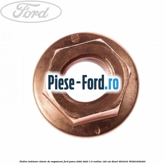 Piulita imbinare sistem de esapament Ford Puma 2020-2023 1.5 EcoBlue 120 cai diesel #17F3804B6C