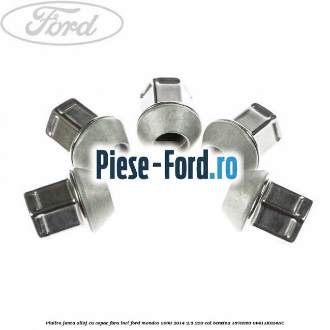 Piulita janta aliaj cu capac fara inel Ford Mondeo 2008-2014 2.5 220 cai benzina #9D11F8D06C
