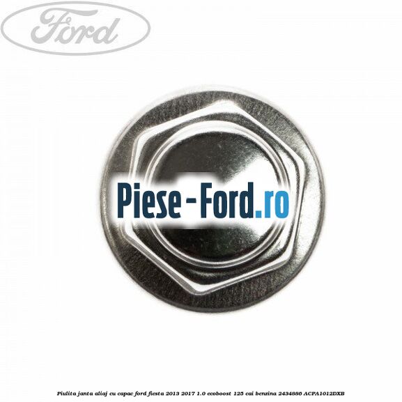 Piulita janta aliaj cu capac Ford Fiesta 2013-2017 1.0 EcoBoost 125 cai benzina #E624CE9EA9