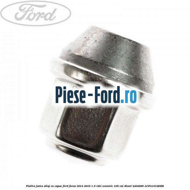 Piulita janta aliaj cu capac Ford Focus 2014-2018 1.5 TDCi ECOnetic 105 cai diesel #560996AF1C