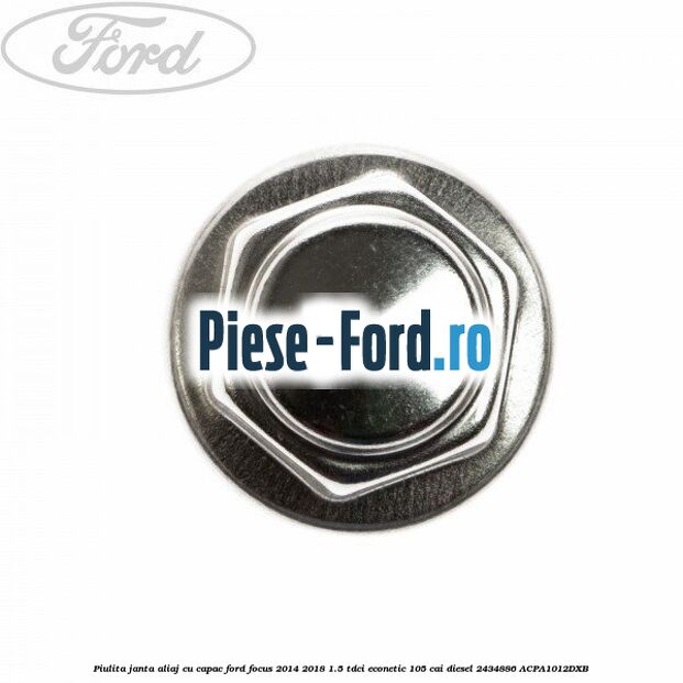 Piulita janta aliaj cu capac Ford Focus 2014-2018 1.5 TDCi ECOnetic 105 cai diesel #560996AF1C
