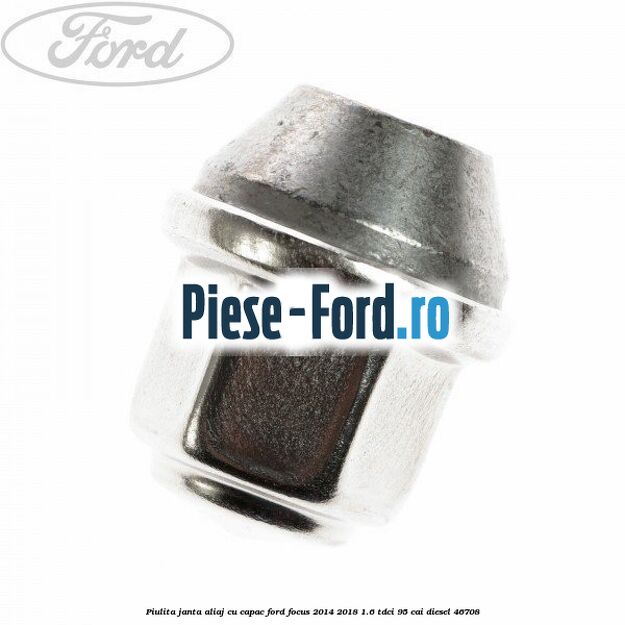 Piulita janta aliaj cu capac Ford Focus 2014-2018 1.6 TDCi 95 cai