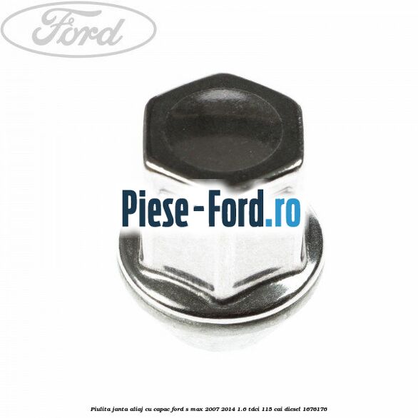 Piulita janta aliaj cu capac Ford S-Max 2007-2014 1.6 TDCi 115 cai