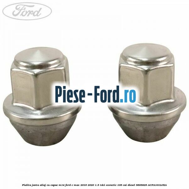 Piulita janta aliaj cu capac M14 Ford C-Max 2016-2020 1.5 TDCi ECOnetic 105 cai #59F1862CAB Piulita janta aliaj cu capac M14 Ford C-Max 2016-2020 1.5 TDCi ECOnetic 105 cai diesel #59F1862CAB