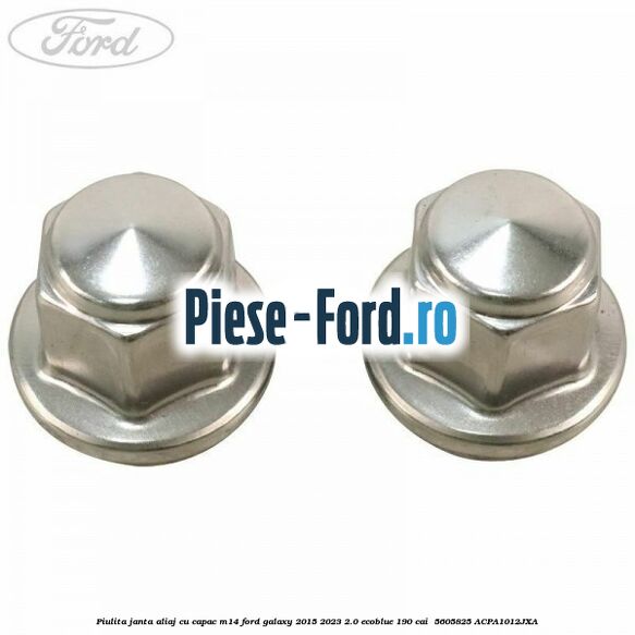 Piulita janta aliaj cu capac M14 Ford Galaxy 2015-2023 2.0 EcoBlue 190 cai  #3719B7C0A3