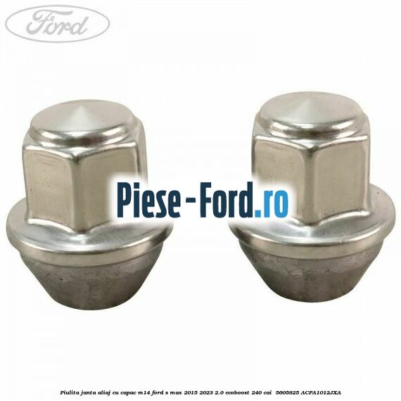 Piulita janta aliaj cu capac M14 Ford S-Max 2015-2023 2.0 EcoBoost 240 cai  #095F7BE419