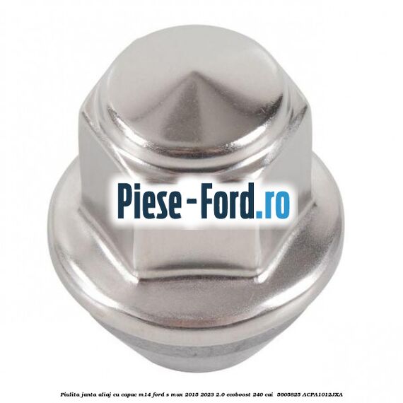 Piulita janta aliaj cu capac M14 Ford S-Max 2015-2023 2.0 EcoBoost 240 cai  #095F7BE419