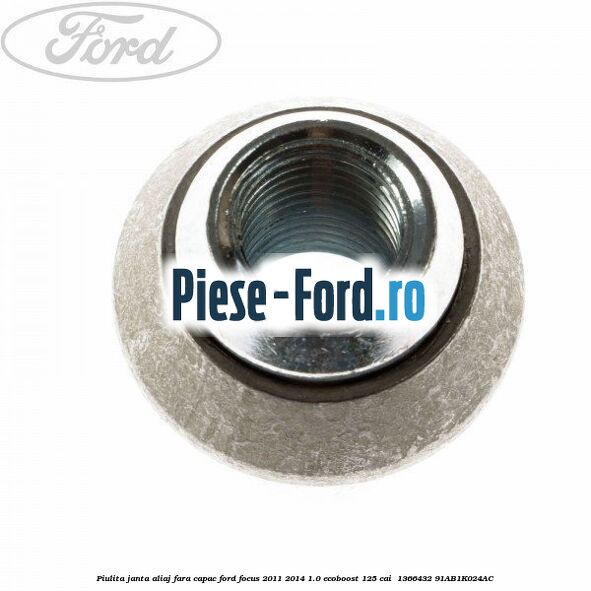 Piulita janta aliaj fara capac Ford Focus 2011-2014 1.0 EcoBoost 125 cai  #C2C3726721