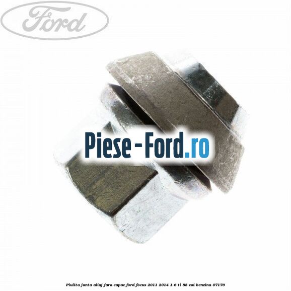 Piulita janta aliaj cu capac, fara inel Ford Focus 2011-2014 1.6 Ti 85 cai benzina