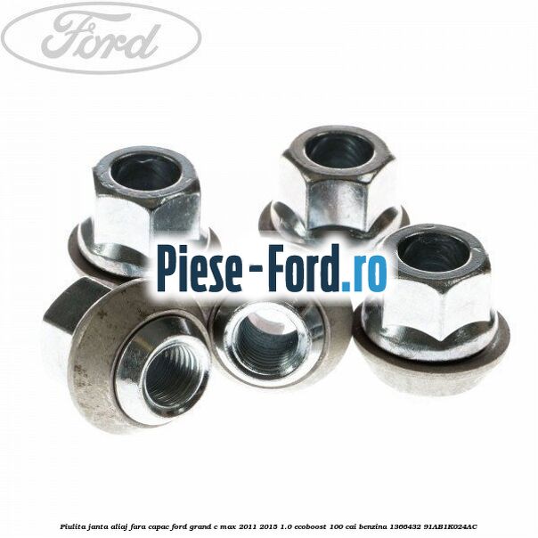 Piulita janta aliaj fara capac Ford Grand C-Max 2011-2015 1.0 EcoBoost 100 cai benzina #37C6B4906E